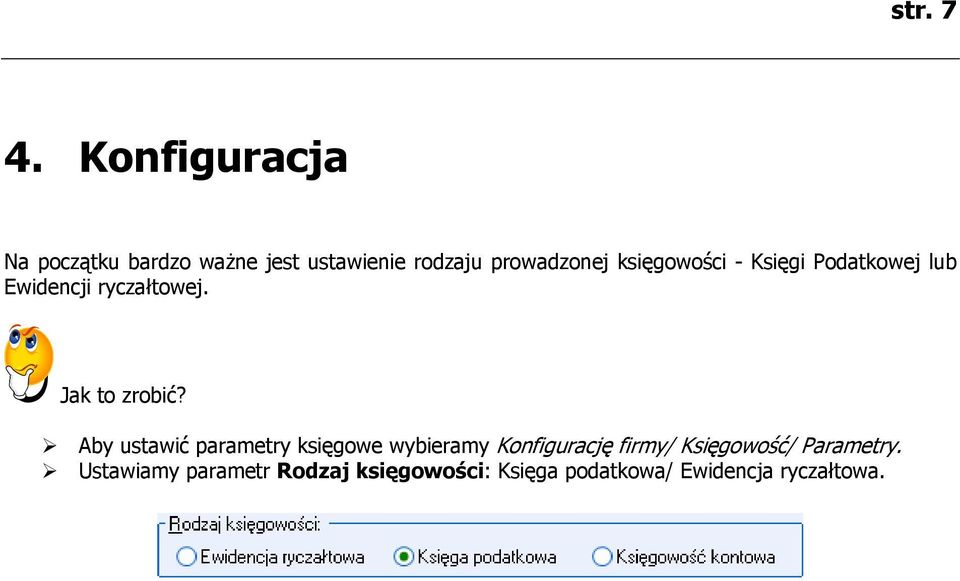 księgowości - Księgi Podatkowej lub Ewidencji ryczałtowej. Jak to zrobić?