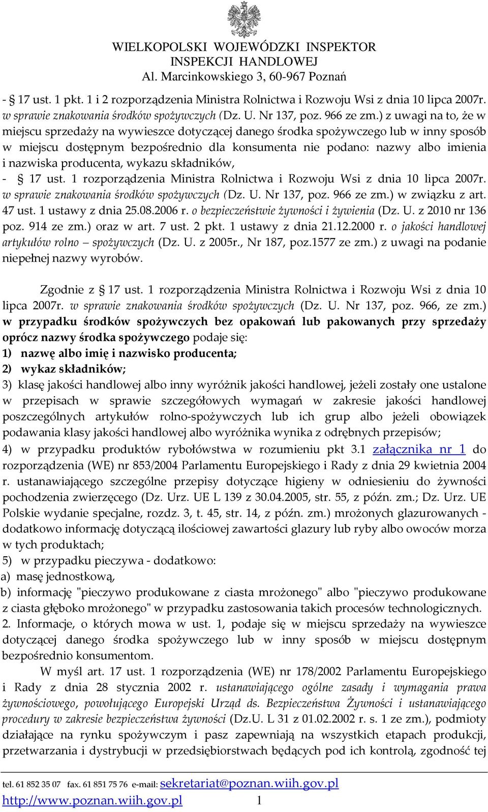 producenta, wykazu składników, - 17 ust. 1 rozporządzenia Ministra Rolnictwa i Rozwoju Wsi z dnia 10 lipca 2007r. w sprawie znakowania środków spożywczych (Dz. U. Nr 137, poz. 966 ze zm.