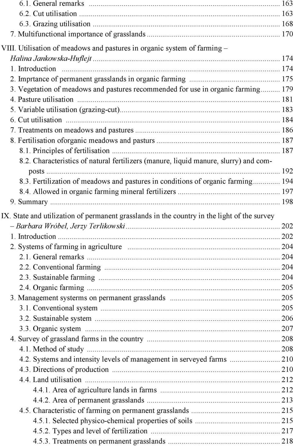 Vegetation of meadows and pastures recommended for use in organic farming... 179 4. Pasture utilisation... 181 5. Variable utilisation (grazing-cut)... 183 6. Cut utilisation... 184 7.
