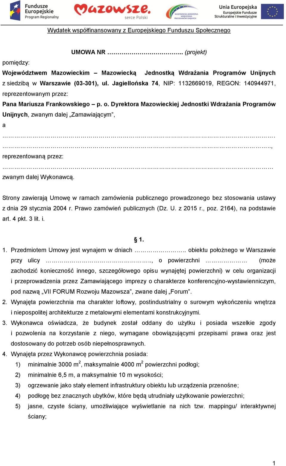 Jagiellońska 74, NIP: 1132669019, REGON: 140944971, reprezentowanym przez: Pana Mariusza Frankowskiego p. o.