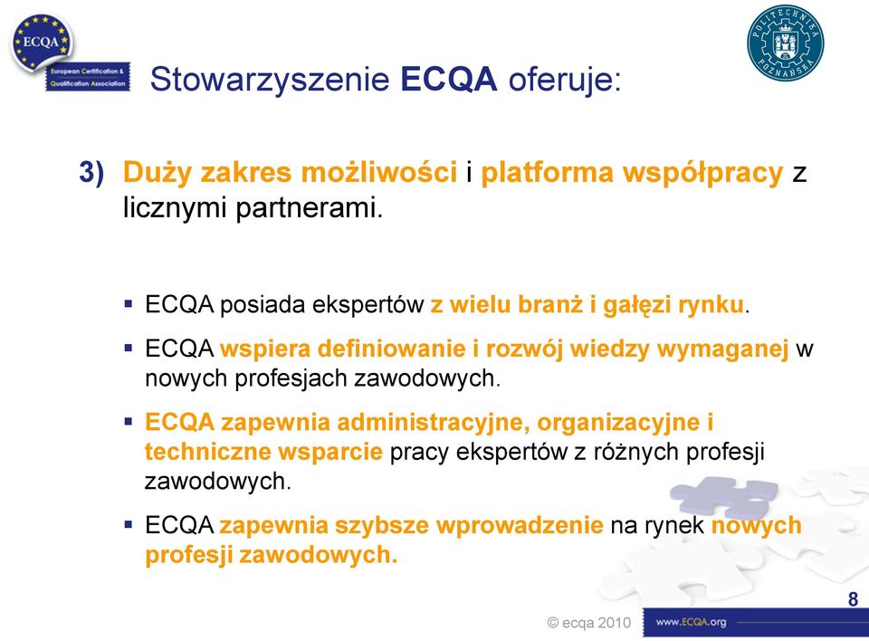 ECQA wspiera definiowanie i rozwój wiedzy wymaganej w nowych profesjach zawodowych.