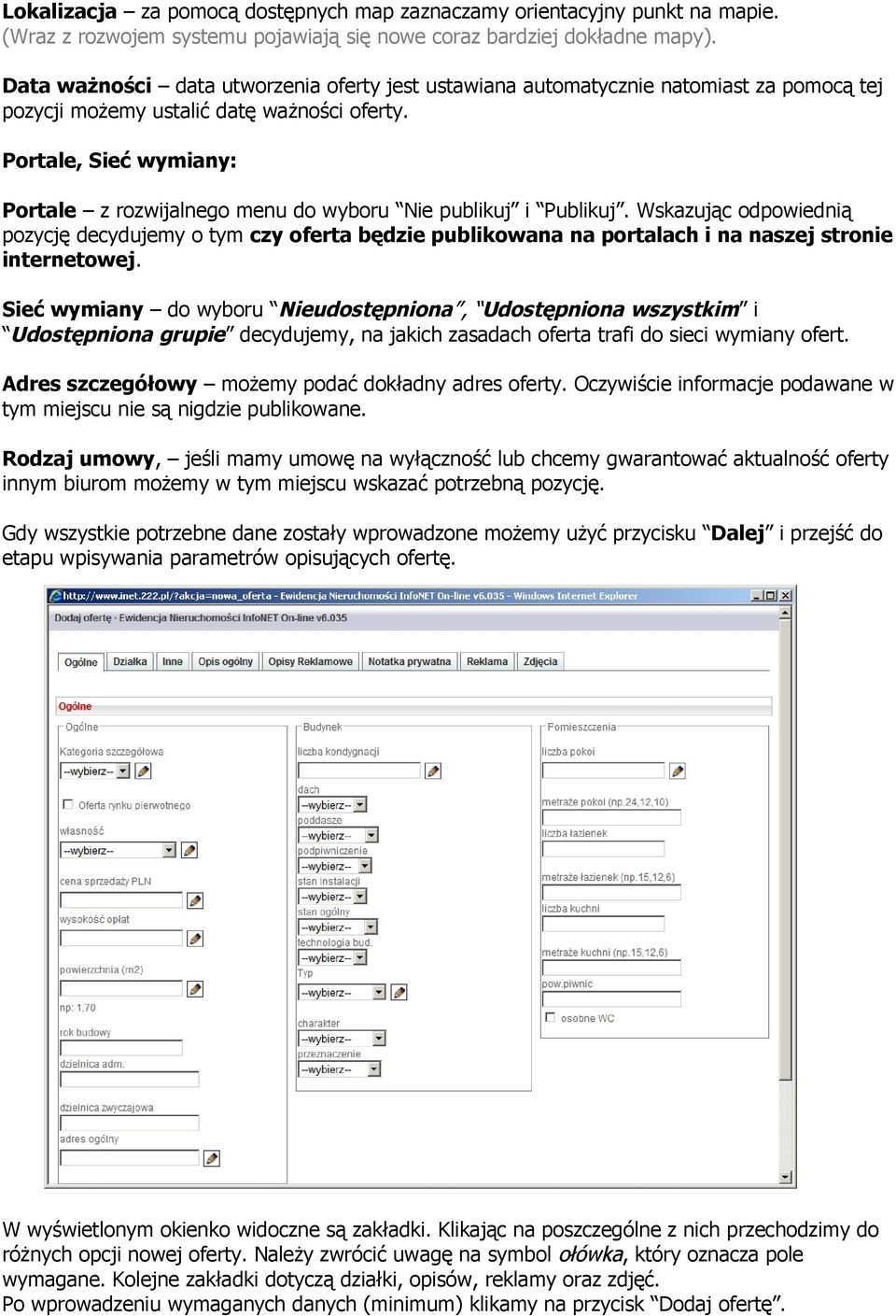 Portale, Sieć wymiany: Portale z rozwijalnego menu do wyboru Nie publikuj i Publikuj.