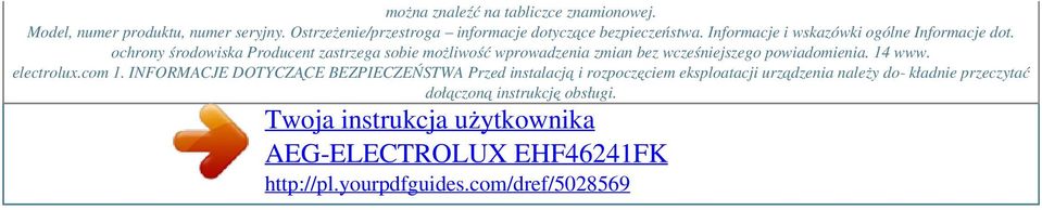 ochrony środowiska Producent zastrzega sobie możliwość wprowadzenia zmian bez wcześniejszego powiadomienia. 14 www.