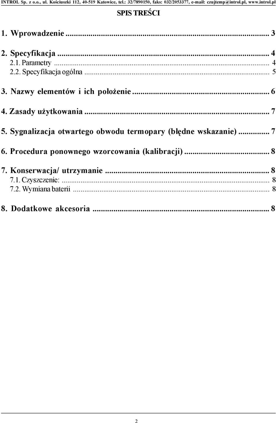 Sygnalizacja otwartego obwodu termopary (błędne wskazanie)... 7 6.