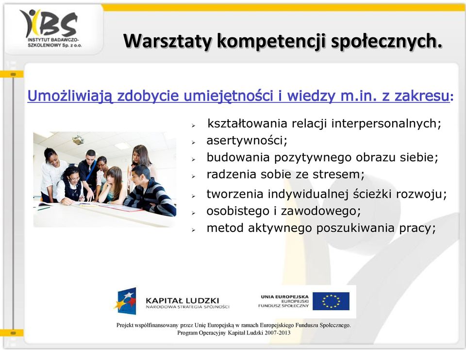 z zakresu: kształtowania relacji interpersonalnych; asertywności; budowania