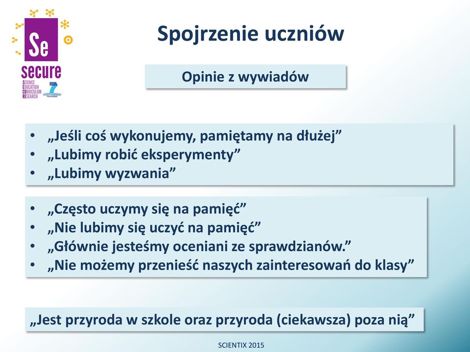 się uczyć na pamięć Głównie jesteśmy oceniani ze sprawdzianów.