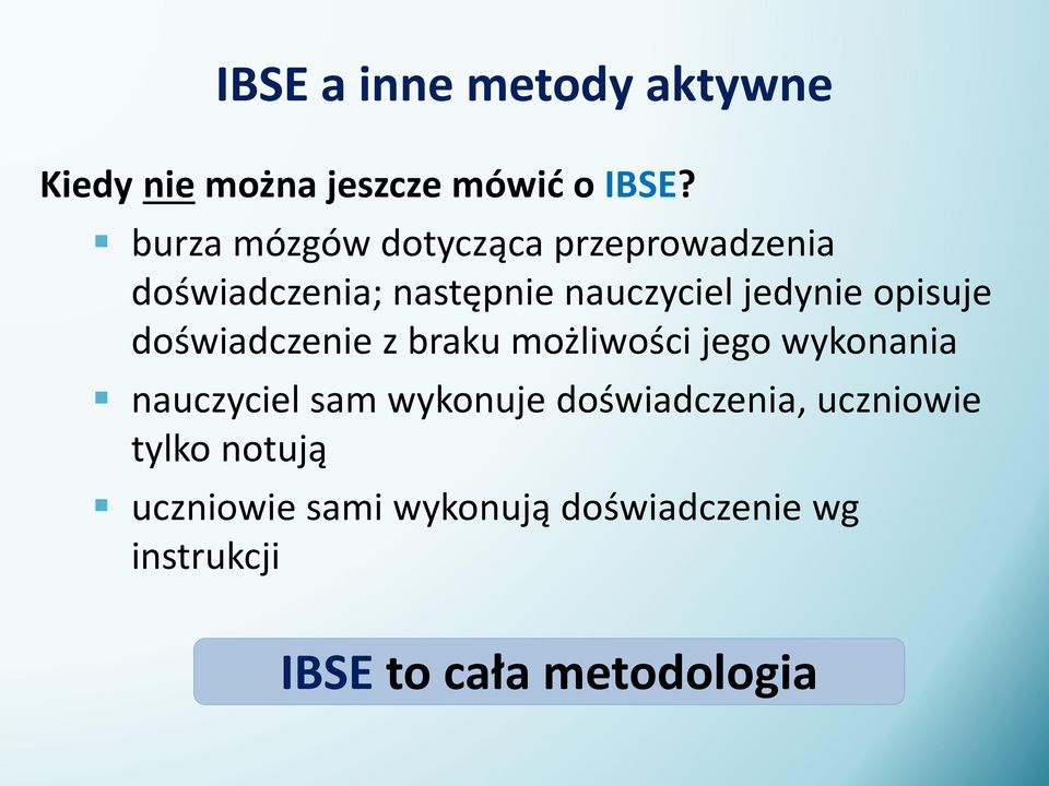 opisuje doświadczenie z braku możliwości jego wykonania nauczyciel sam wykonuje