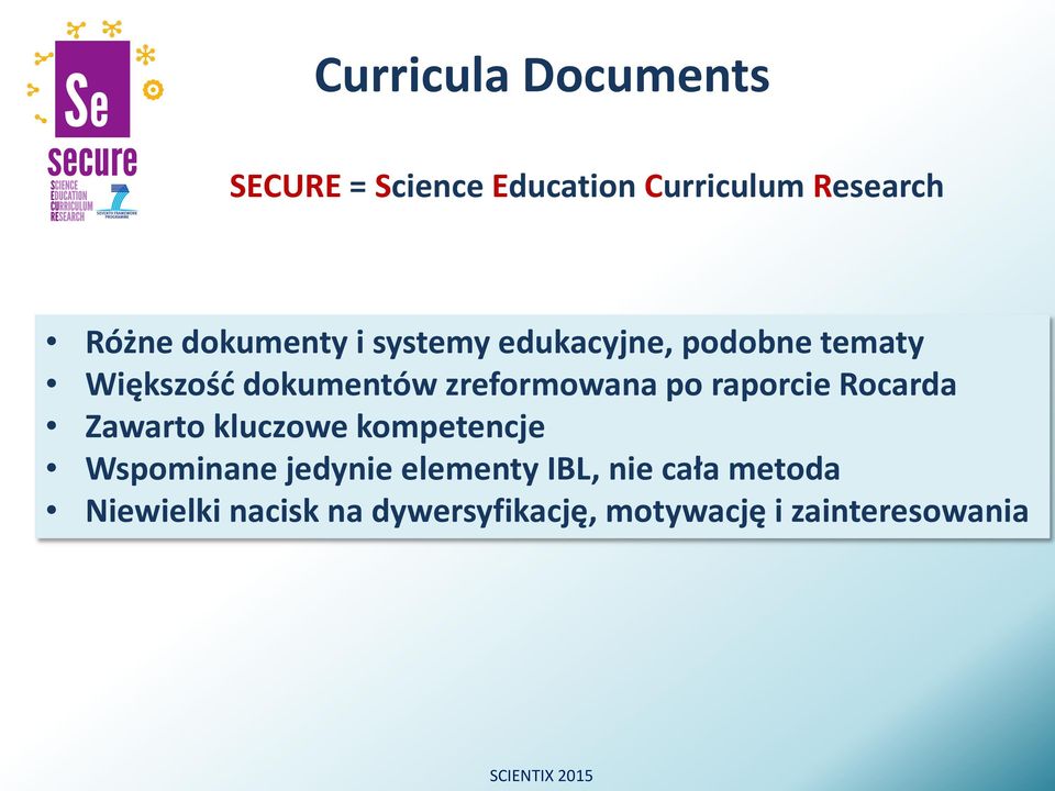 zreformowana po raporcie Rocarda Zawarto kluczowe kompetencje Wspominane