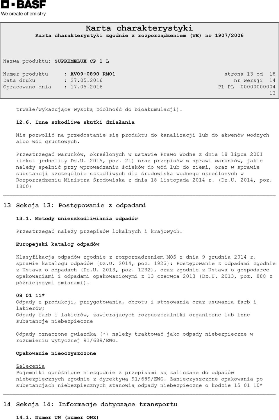 Przestrzegać warunków, określonych w ustawie Prawo Wodne z dnia 18 lipca 2001 (tekst jednolity Dz.U. 2015, poz.
