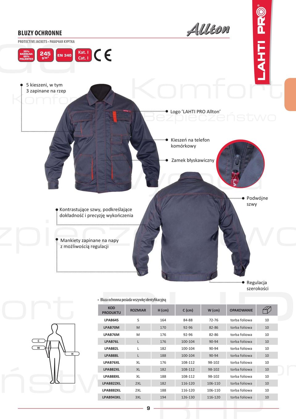 identyfikacyjną ROZMIAR H (cm) C (cm) W (cm) LPAB88L L 188 100-104 90-94 torba foliowa 10 Komfor LPAB76XL XL 176 108-112 98-102 torba foliowa 10 stwo 9 Podwójne szwy Regulacja szerokości LPAB64S S