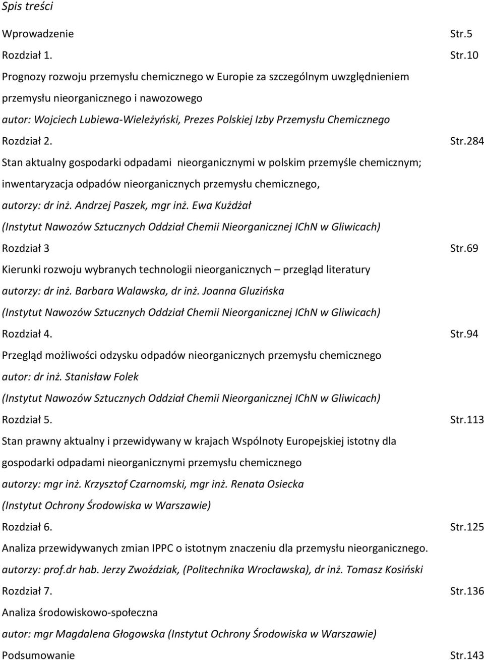Rozdział 2. Stan aktualny gospodarki odpadami nieorganicznymi w polskim przemyśle chemicznym; inwentaryzacja odpadów nieorganicznych przemysłu chemicznego, autorzy: dr inż. Andrzej Paszek, mgr inż.