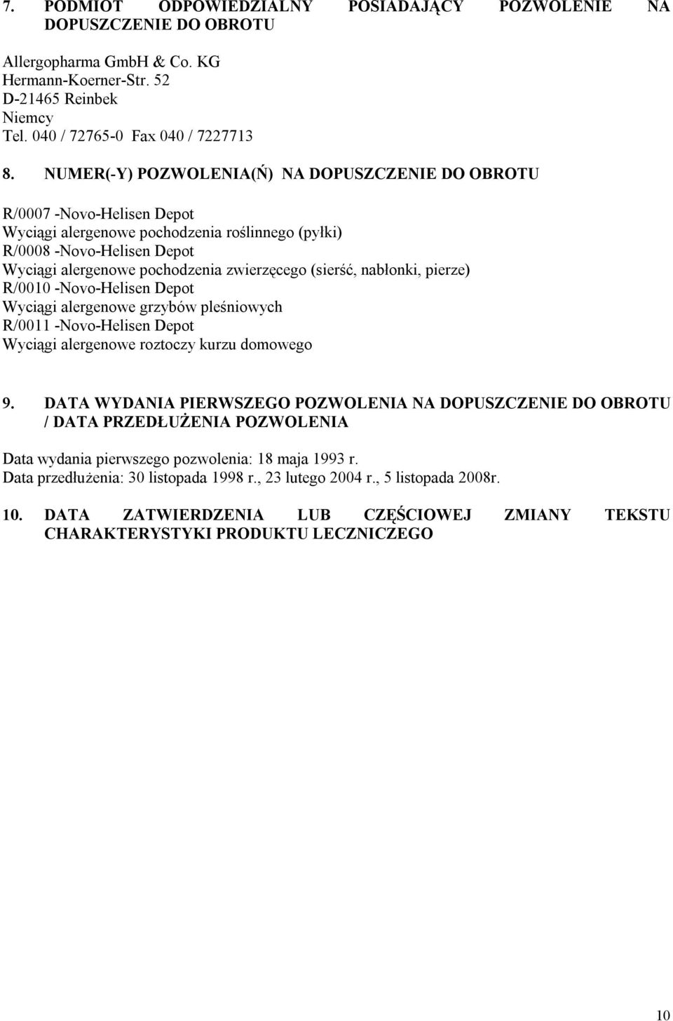 Wyciągi alergenowe grzybów pleśniowych R/0011 - Wyciągi alergenowe roztoczy kurzu domowego 9.