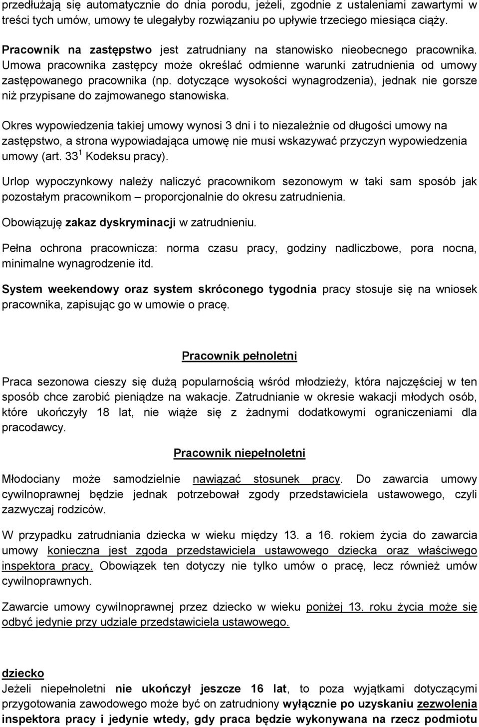 dotyczące wysokości wynagrodzenia), jednak nie gorsze niż przypisane do zajmowanego stanowiska.