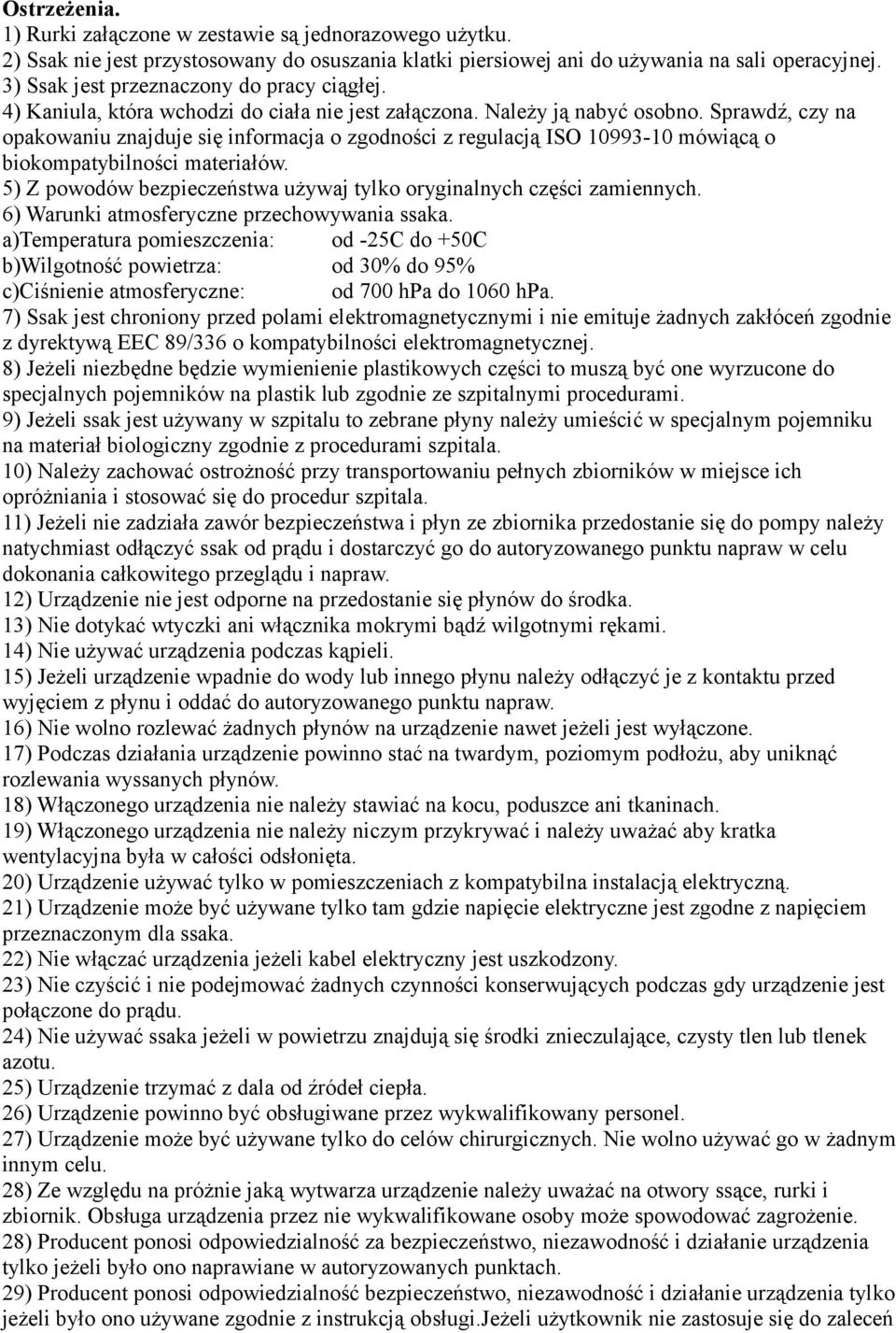 Sprawdź, czy na opakowaniu znajduje się informacja o zgodności z regulacją ISO 10993-10 mówiącą o biokompatybilności materiałów.