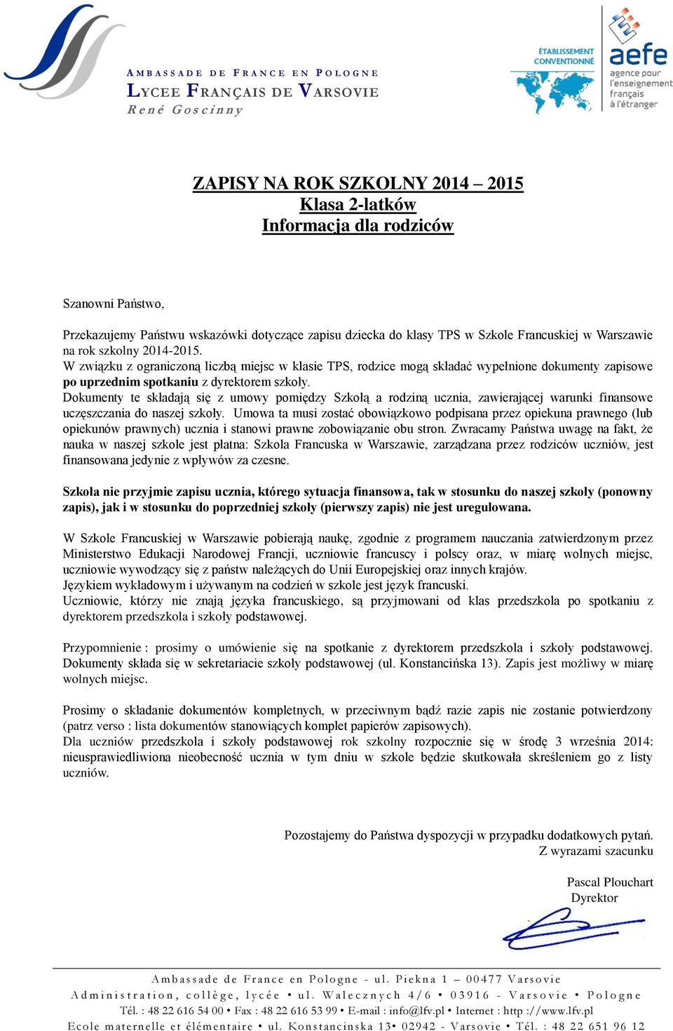 W związku z ograniczoną liczbą miejsc w klasie TPS, rodzice mogą składać wypełnione dokumenty zapisowe po uprzednim spotkaniu z dyrektorem szkoły.