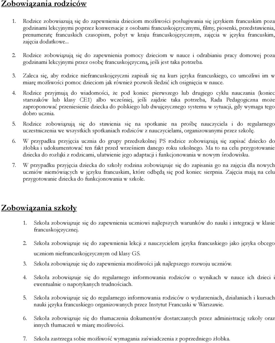 przedstawienia, prenumeratę francuskich czasopism, pobyt w kraju francuskojęzycznym, zajęcia w języku francuskim, zajęcia dodatkowe... 2.
