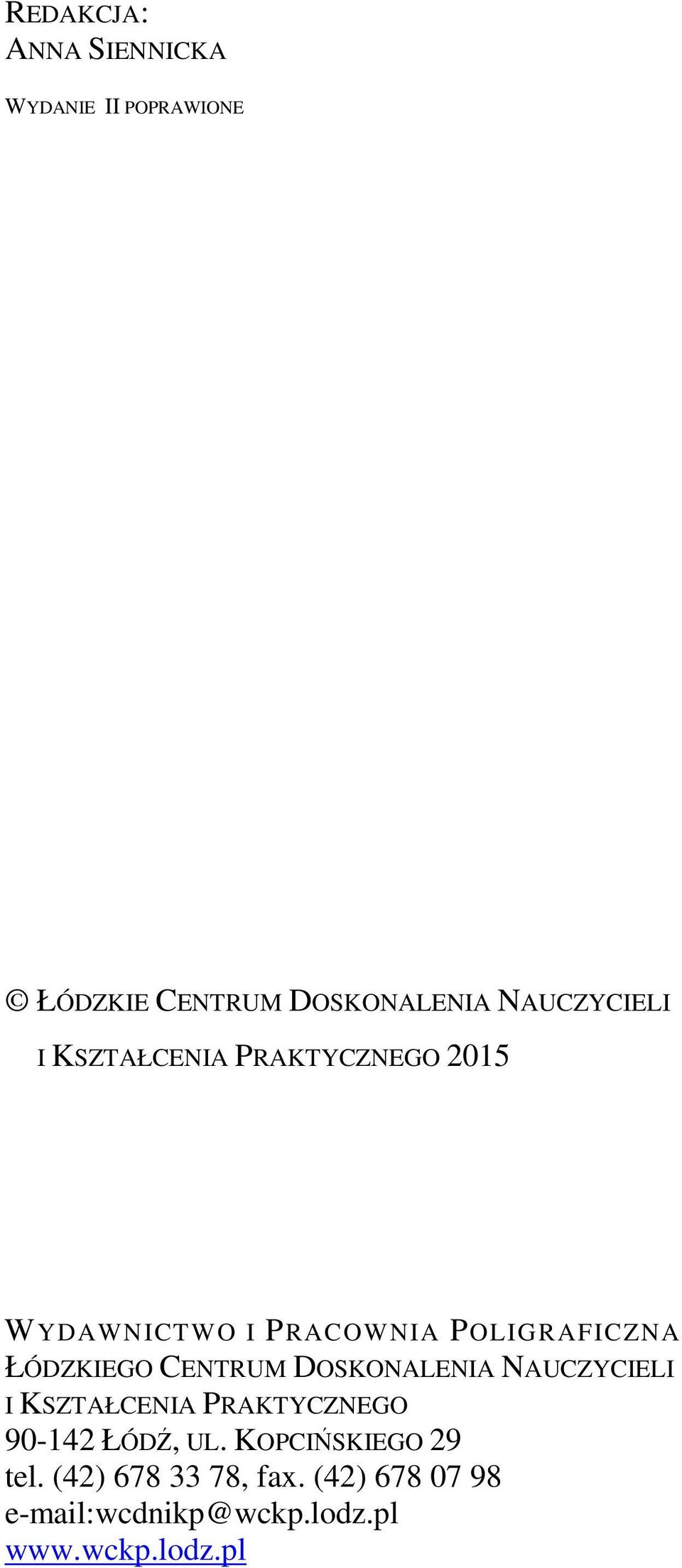 ŁÓDZKIEGO CENTRUM DOSKONALENIA NAUCZYCIELI I KSZTAŁCENIA PRAKTYCZNEGO 90-142 ŁÓDŹ, UL.