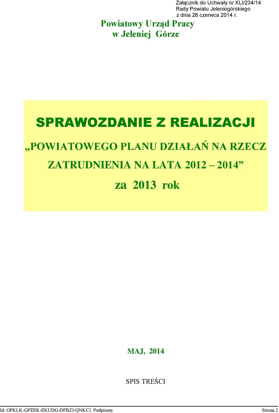 Powiatowy Urząd Pracy w Jeleniej Górze SPRAWOZDANIE Z REALIZACJI POWIATOWEGO