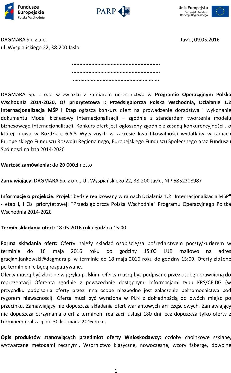 internacjonalizacji. Konkurs ofert jest ogłoszony zgodnie z zasadą konkurencyjności, o której mowa w Rozdziale 6.5.