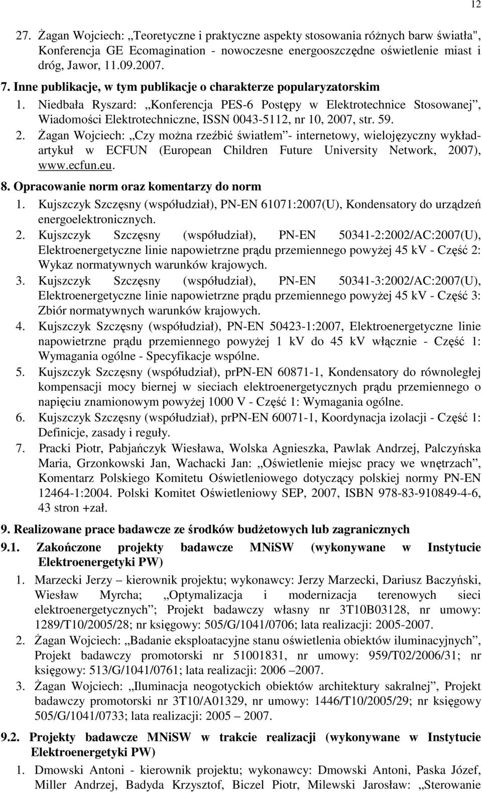 Niedbała Ryszard: Konferencja PES-6 Postępy w Elektrotechnice Stosowanej, Wiadomości Elektrotechniczne, ISSN 0043-5112, nr 10, 20