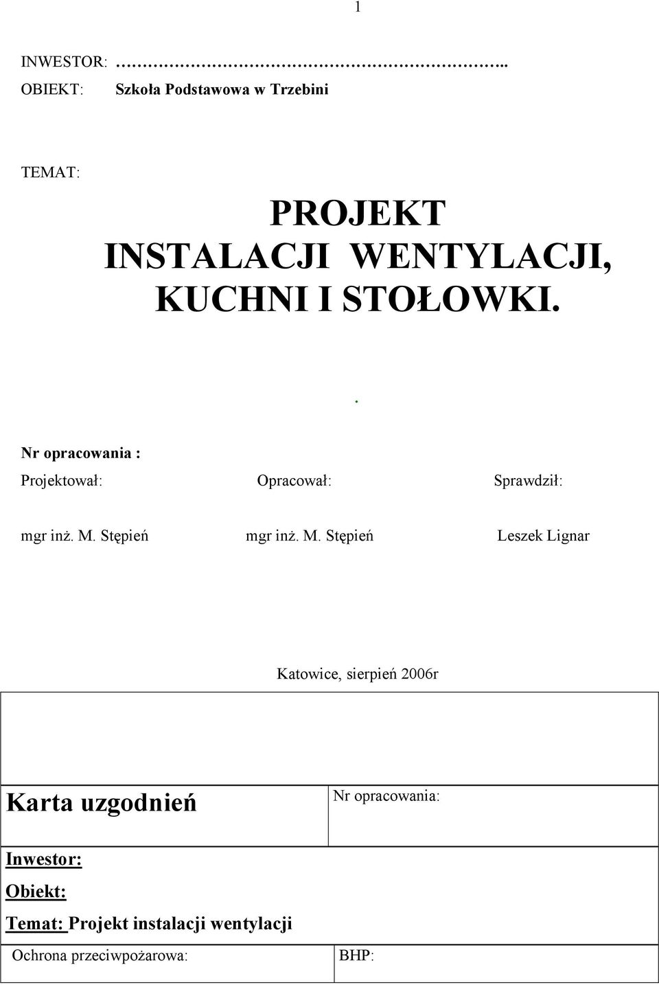 STOŁOWKI.. Nr opracowania : Projektował: Opracował: Sprawdził: mgr inż. M.