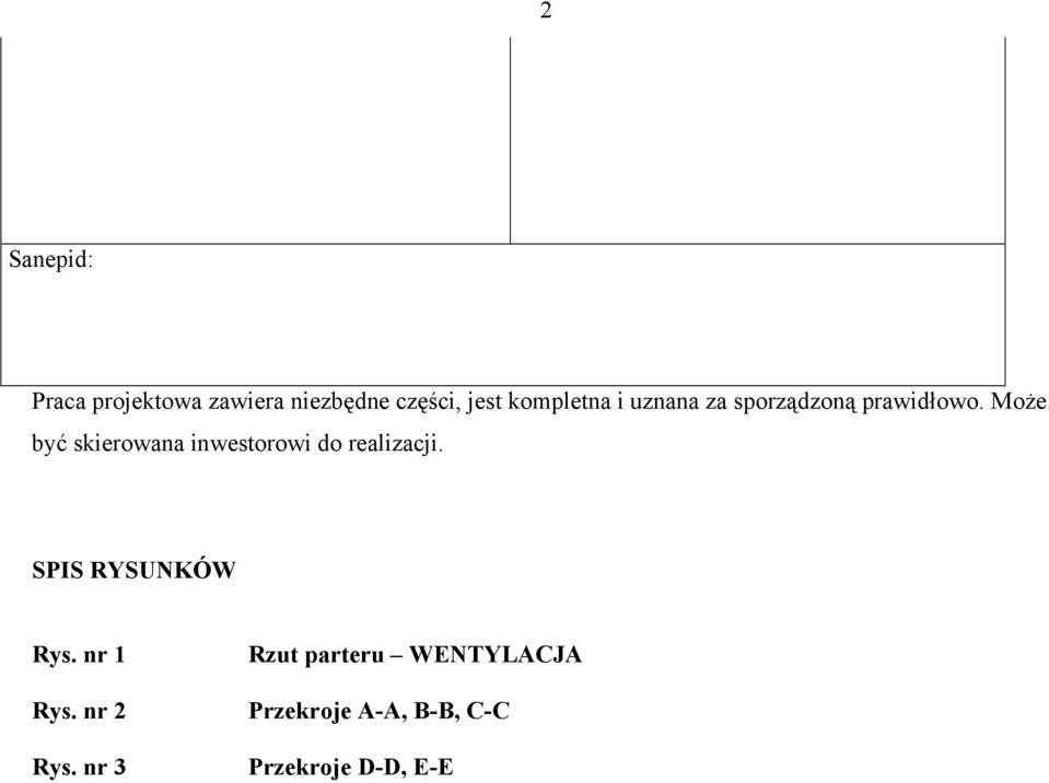 Może być skierowana inwestorowi do realizacji. SPIS RYSUNKÓW Rys.