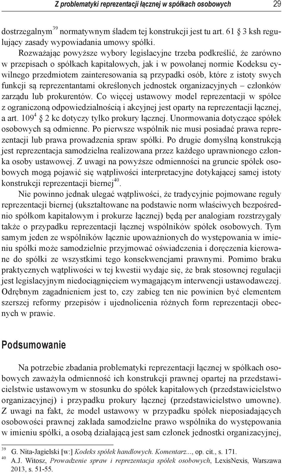 które z istoty swych funkcji są reprezentantami określonych jednostek organizacyjnych członków zarządu lub prokurentów.