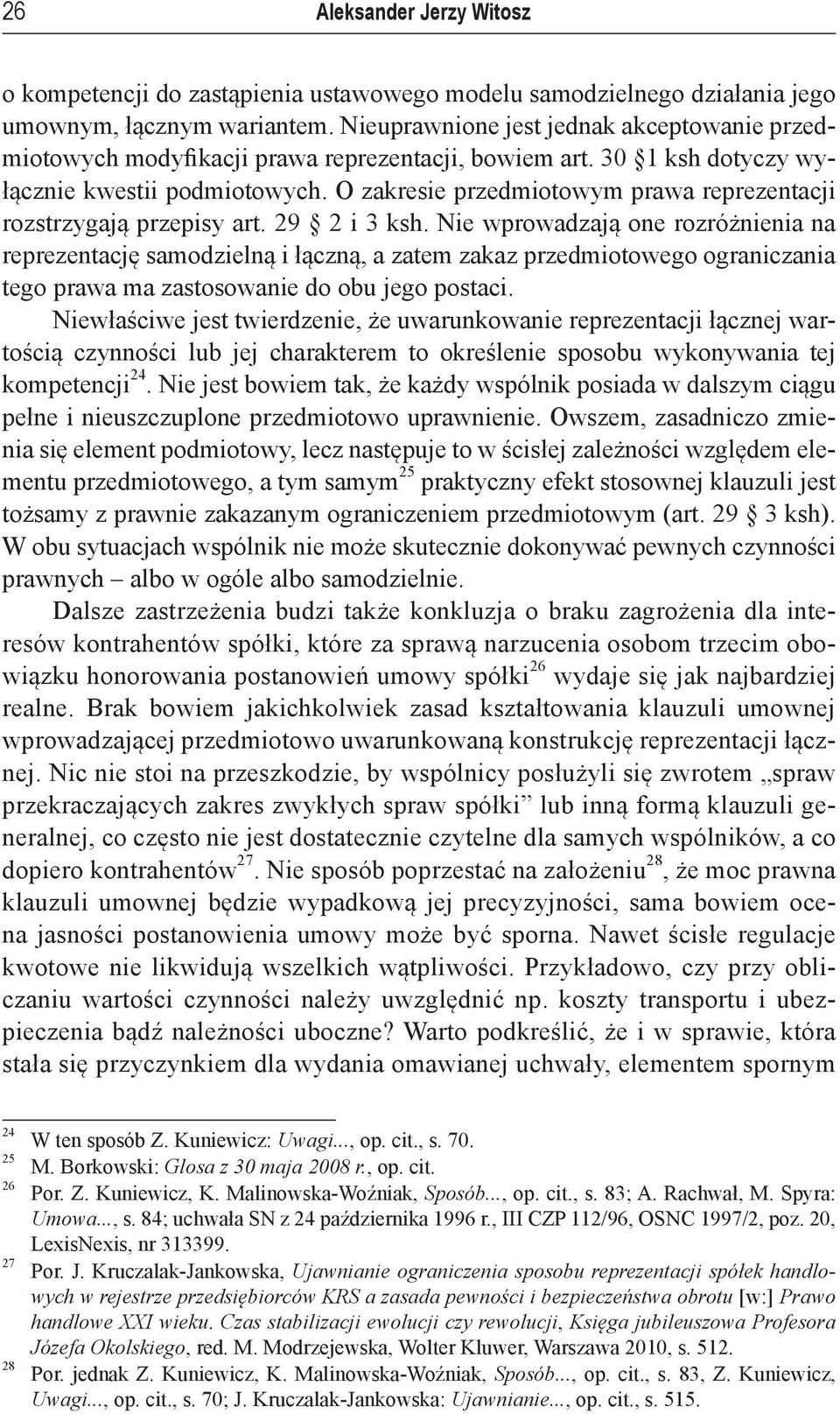 O zakresie przedmiotowym prawa reprezentacji rozstrzygają przepisy art. 29 2 i 3 ksh.