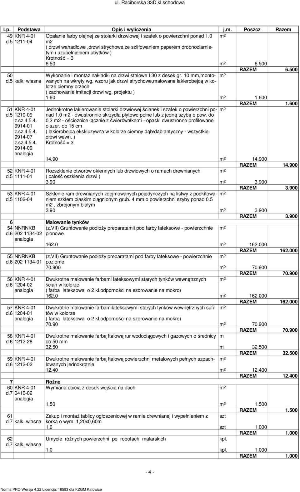 5 1210-09 9914-01 9914-07 9914-09 Wykonanie i ontaż nakładki na drzwi stalowe I 30 z desek gr. 10,ontowanych na wkręty wg.