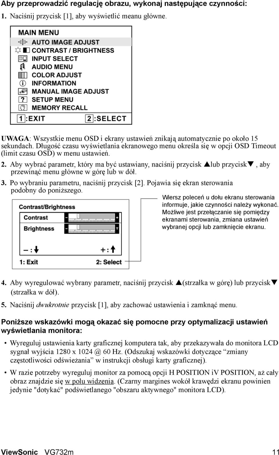 2. Aby wybrać parametr, który ma być ustawiany, naciśnij przycisk lub przycisk, aby przewinąć menu główne w górę lub w dół. 3. Po wybraniu parametru, naciśnij przycisk [2].