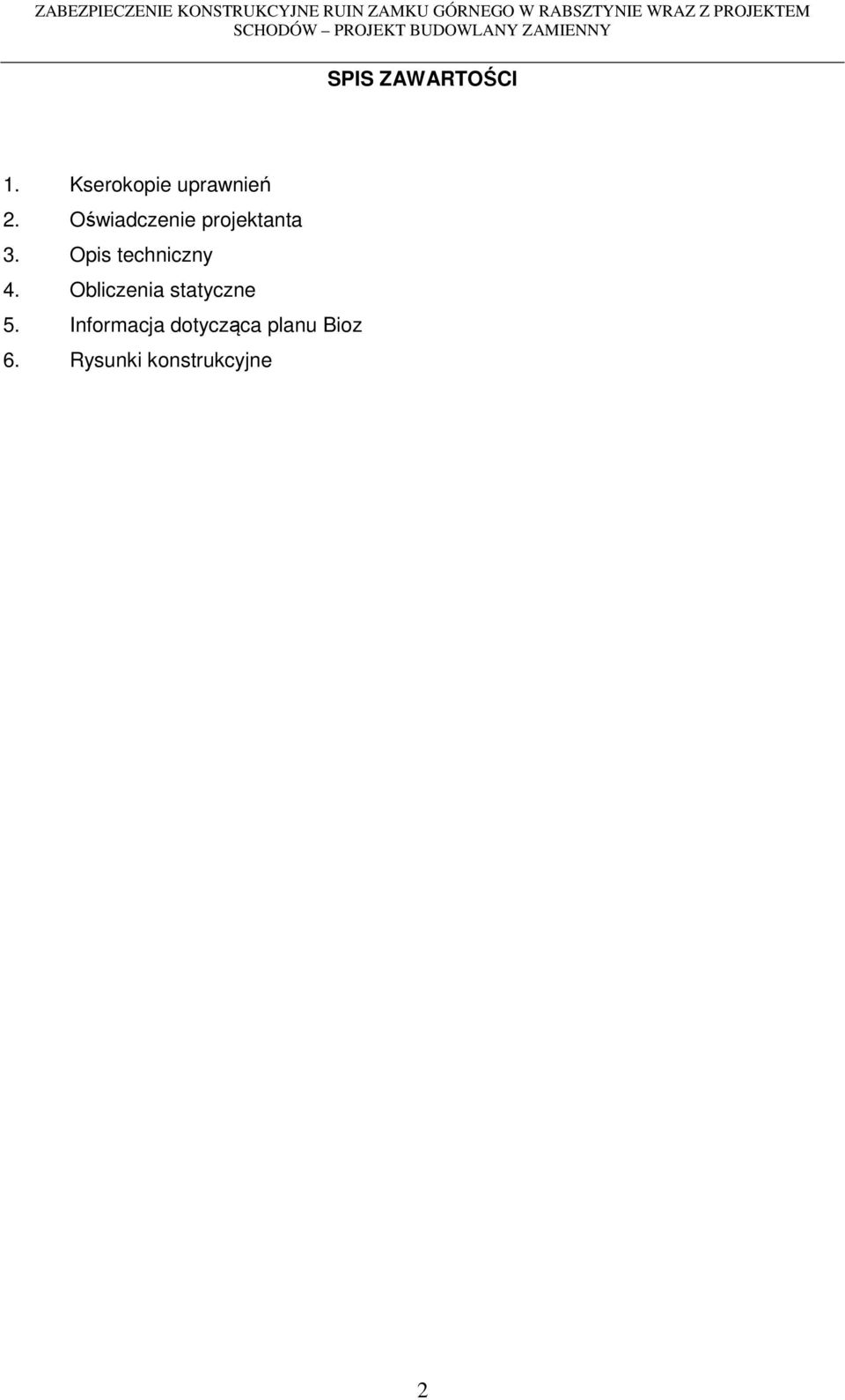 Opis techniczny 4. Obliczenia statyczne 5.