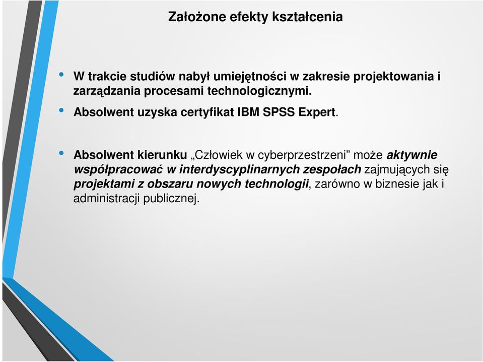 Absolwent kierunku Człowiek w cyberprzestrzeni może aktywnie współpracować w interdyscyplinarnych