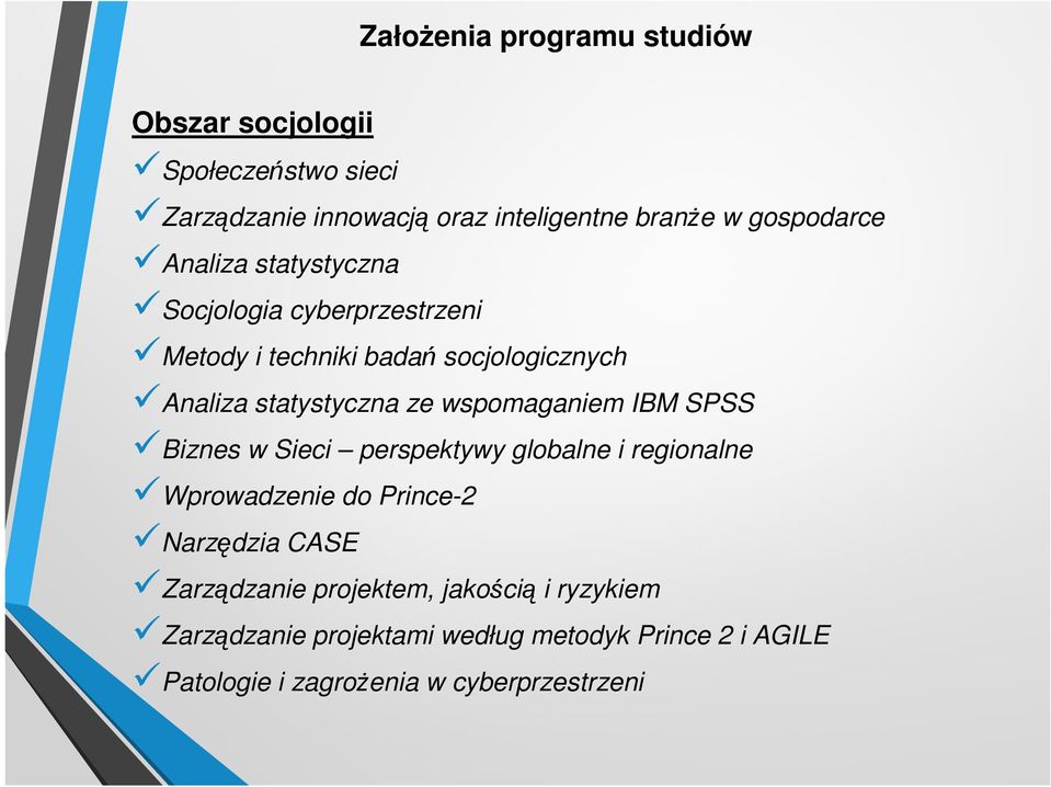 ze wspomaganiem IBM SPSS Biznes w Sieci perspektywy globalne i regionalne Wprowadzenie do Prince-2 Narzędzia CASE