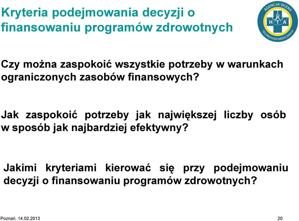 Jak zaspokoić potrzeby jak największej liczby osób w sposób jak najbardziej efektywny?