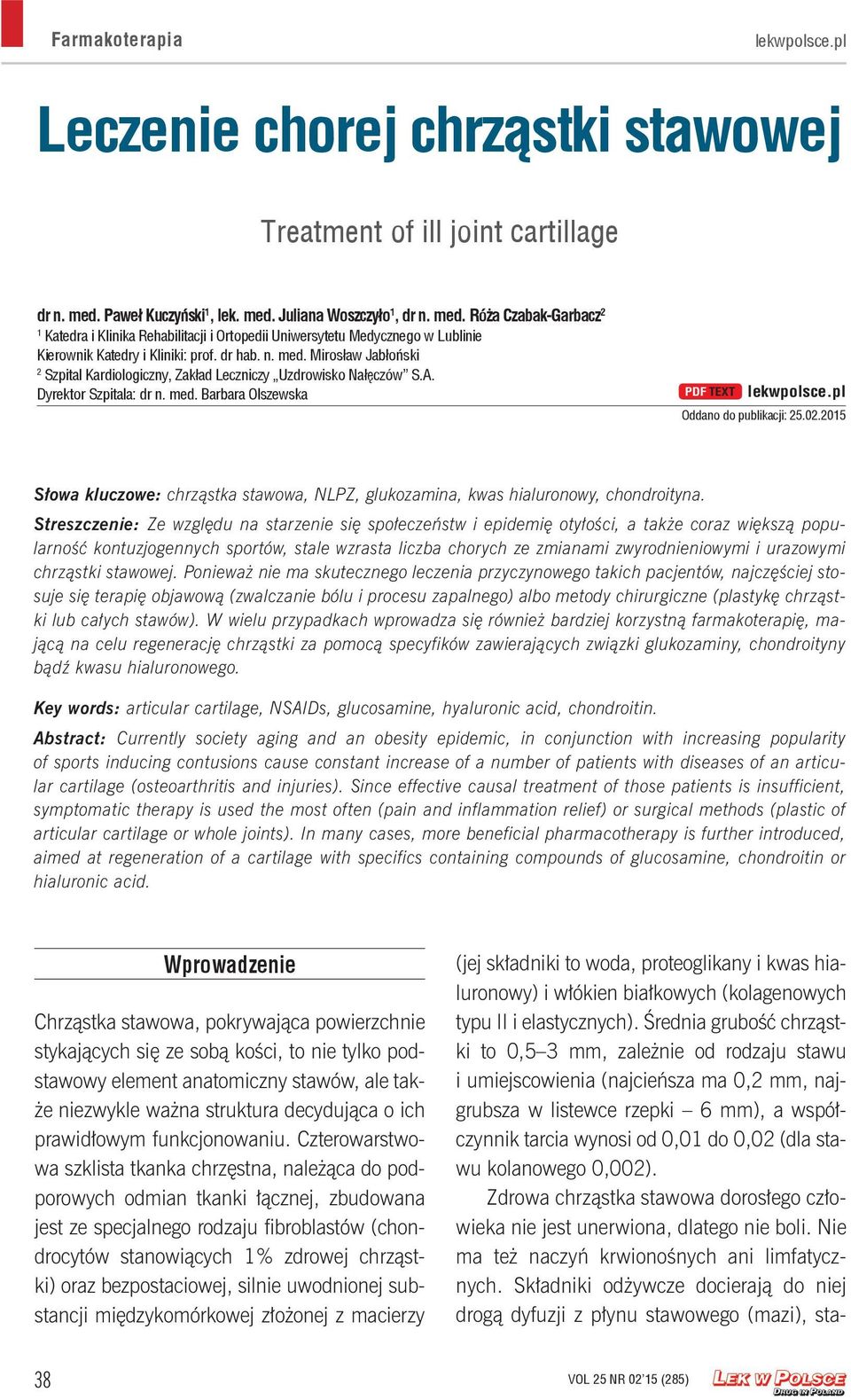 dr hab. n. med. Mirosław Jabłoński 2 Szpital Kardiologiczny, Zakład Leczniczy Uzdrowisko Nałęczów S.A. Dyrektor Szpitala: dr n. med. Barbara Olszewska PDF TEXT Oddano do publikacji: 25.02.