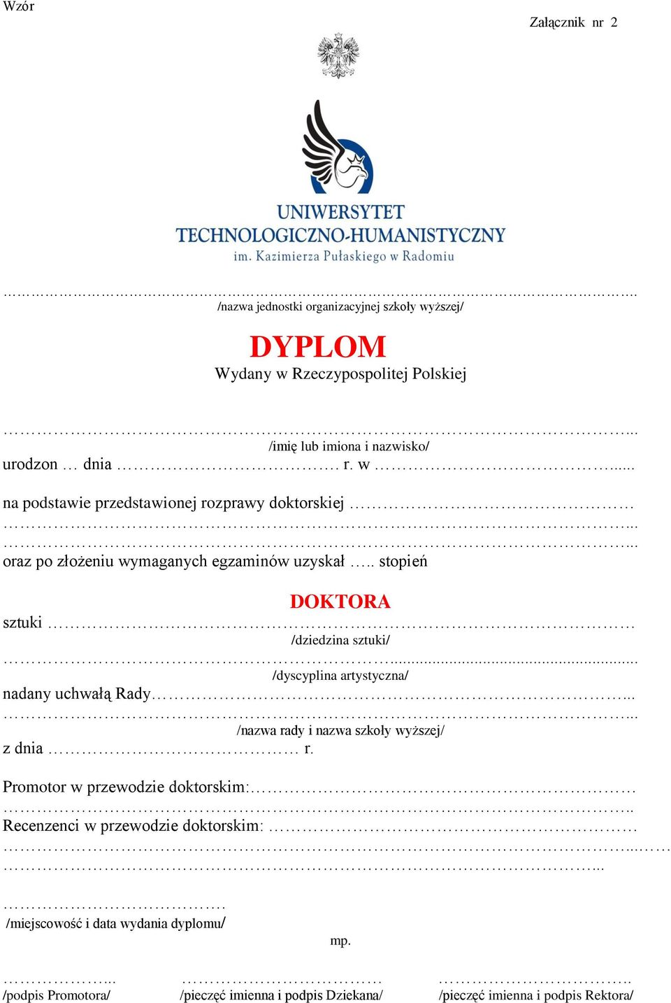 . stopień DOKTORA sztuki /dziedzina sztuki/ /dyscyplina artystyczna/ Promotor w