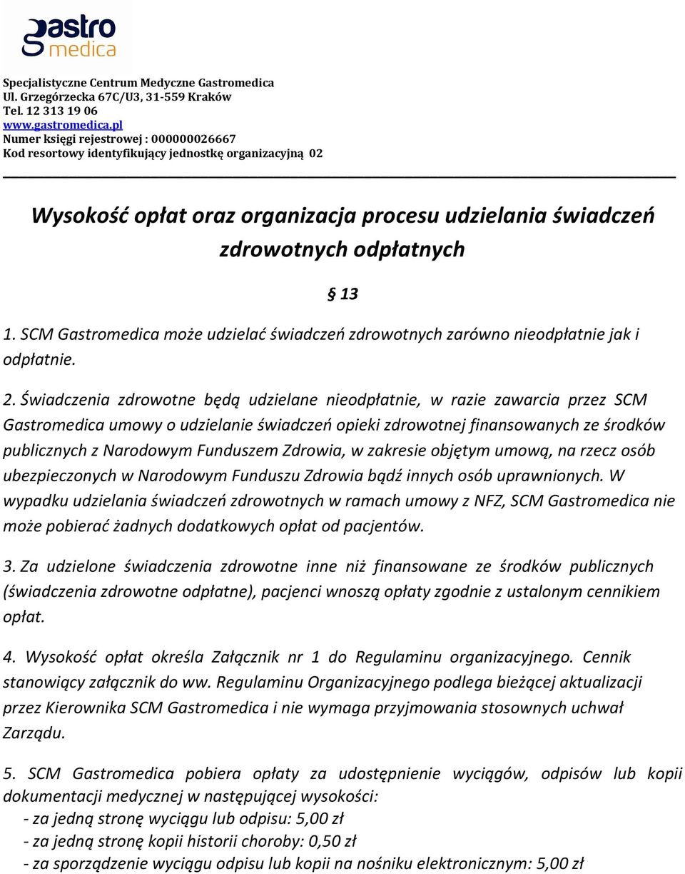 Zdrowia, w zakresie objętym umową, na rzecz osób ubezpieczonych w Narodowym Funduszu Zdrowia bądź innych osób uprawnionych.