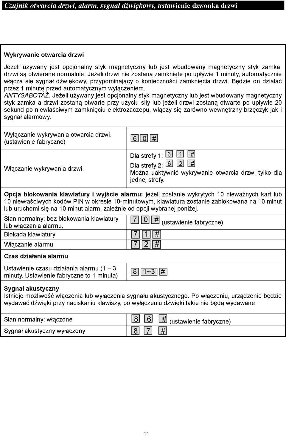 Będzie on działać przez 1 minutę przed automatycznym wyłączeniem. ANTYSABOTAŻ.