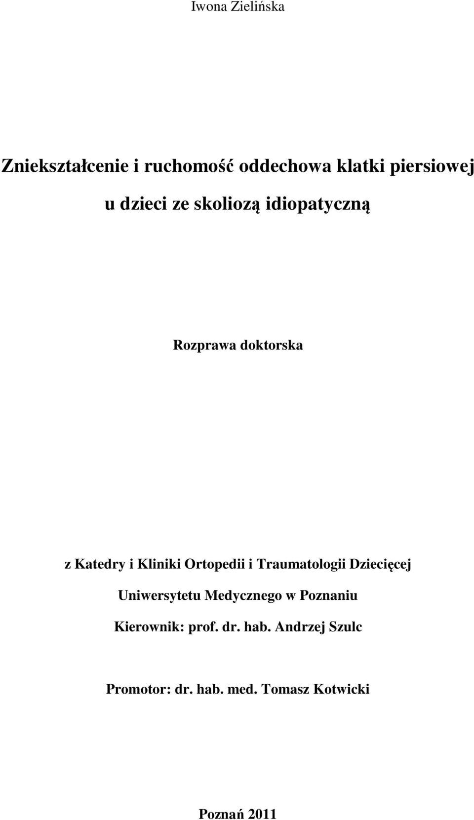 Ortopedii i Traumatologii Dziecięcej Uniwersytetu Medycznego w Poznaniu