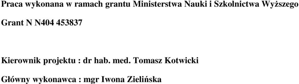 453837 Kierownik projektu : dr hab. med.
