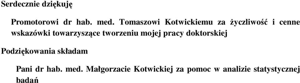towarzyszące tworzeniu mojej pracy doktorskiej Podziękowania