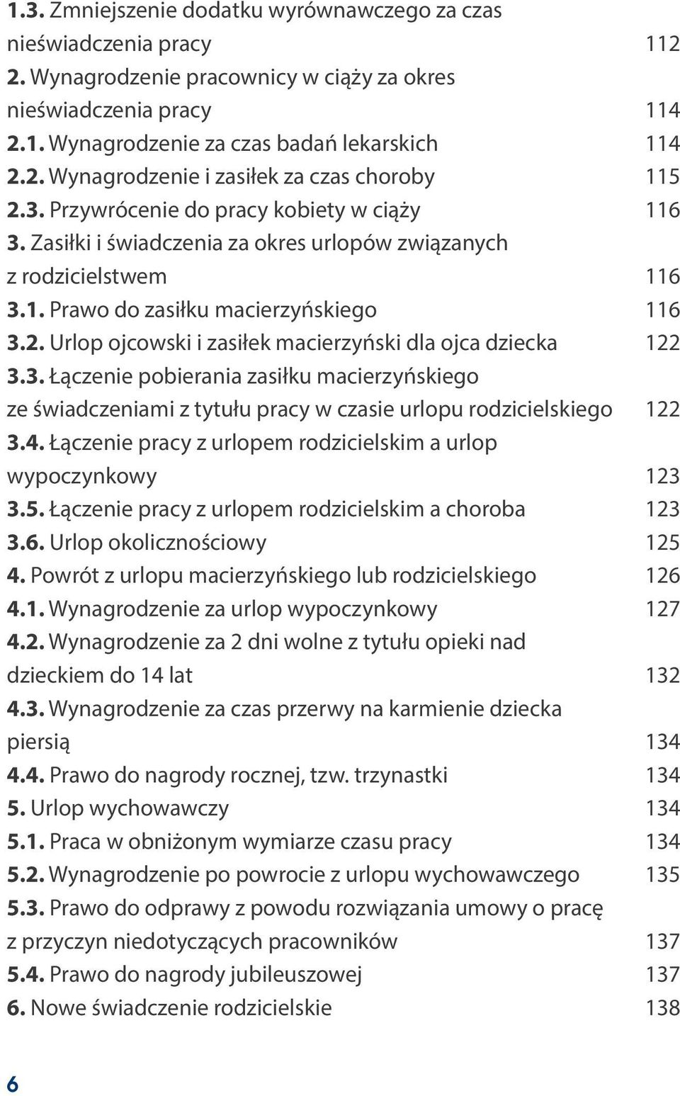 Urlop ojcowski i zasiłek macierzyński dla ojca dziecka 3.3. Łączenie pobierania zasiłku macierzyńskiego ze świadczeniami z tytułu pracy w czasie urlopu rodzicielskiego 3.4.