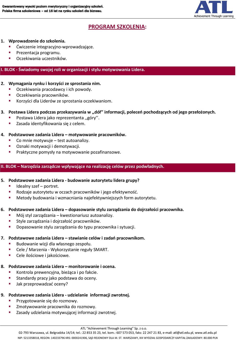 Korzyści dla Liderów ze sprostania oczekiwaniom. 3. Postawa Lidera podczas przekazywania w,,dół informacji, poleceń pochodzących od jego przełożonych. Postawa Lidera jako reprezentanta,,góry.