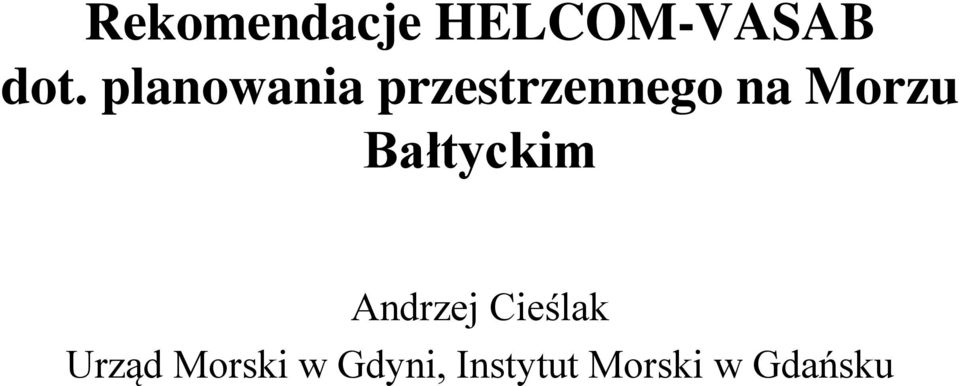 Bałtyckim Andrzej Cieślak Urząd