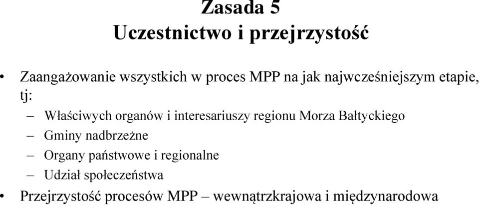 regionu Morza Bałtyckiego Gminy nadbrzeżne Organy państwowe i regionalne