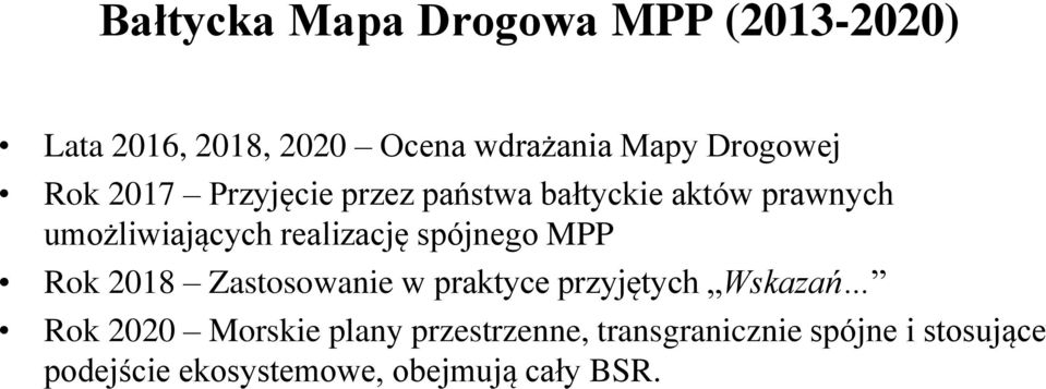 realizację spójnego MPP Rok 2018 Zastosowanie w praktyce przyjętych Wskazań Rok 2020