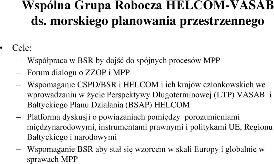 CSPD/BSR i HELCOM i ich krajów członkowskich we wprowadzaniu w życie Perspektywy Długoterminowej (LTP) VASAB i Bałtyckiego Planu