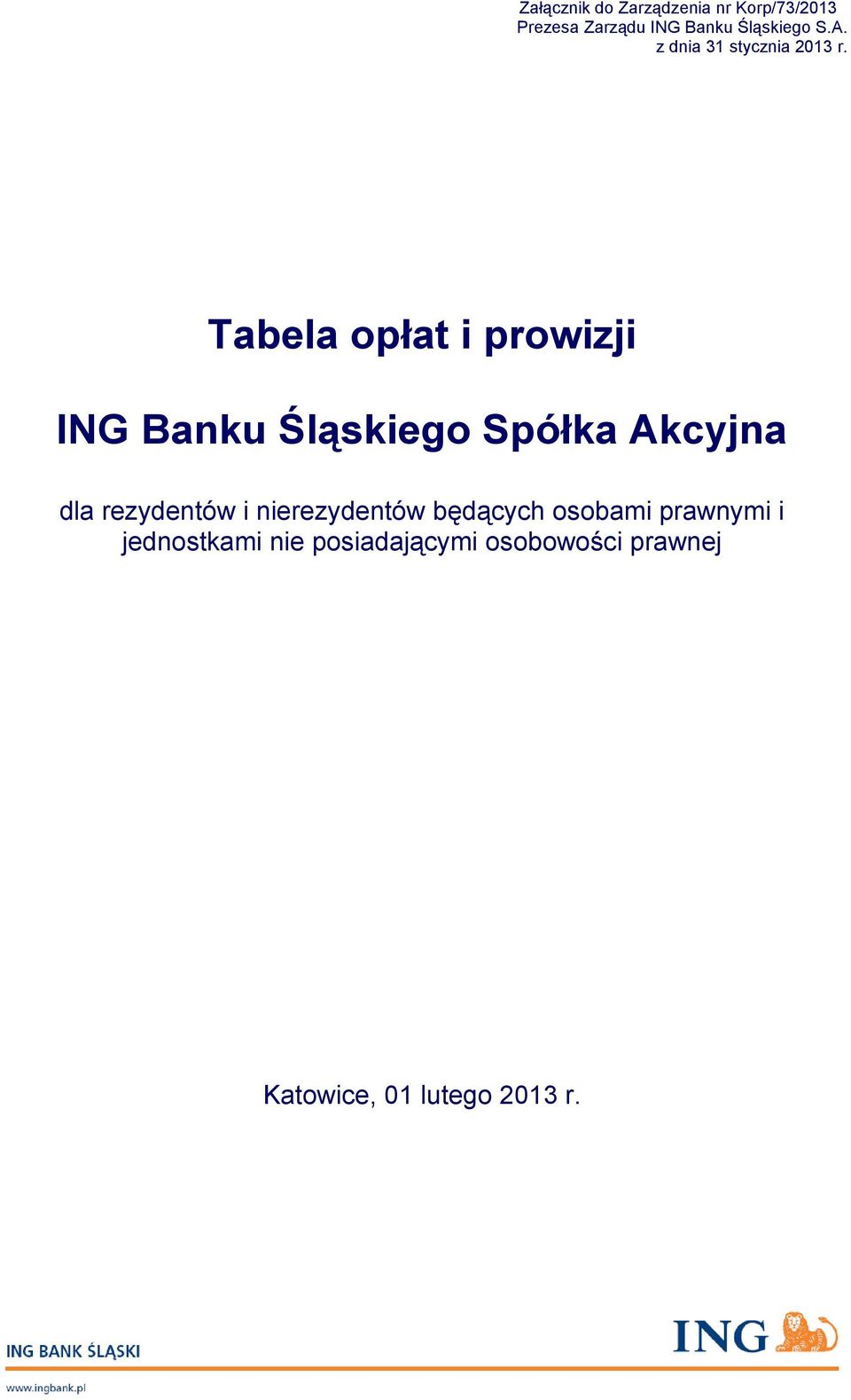 Tabela opłat i ING Banku Śląskiego Spółka Akcyjna dla rezydentów i