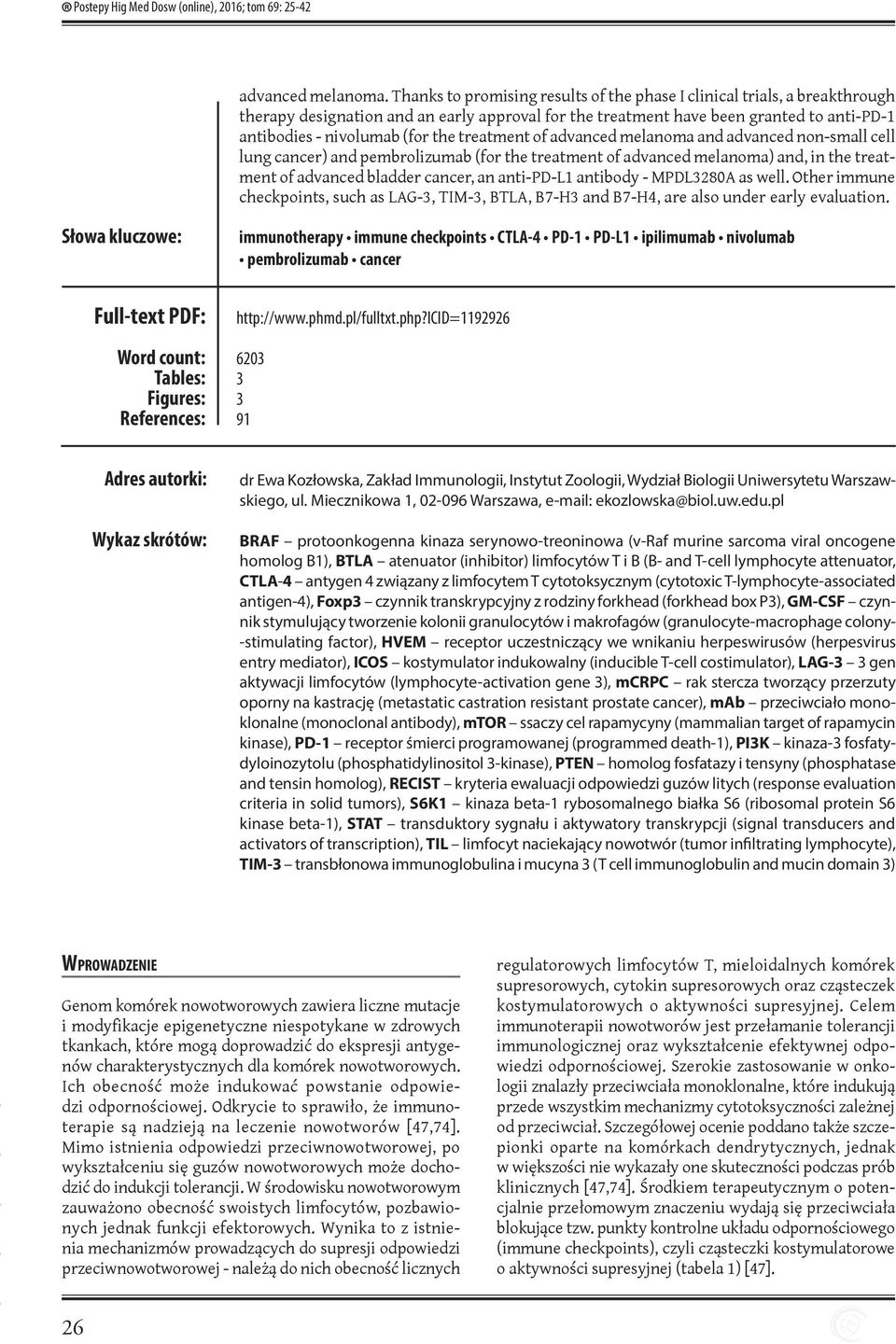 treatment of advanced melanoma and advanced non small cell lung cancer) and pembrolizumab (for the treatment of advanced melanoma) and, in the treatment of advanced bladder cancer, an anti PD L1