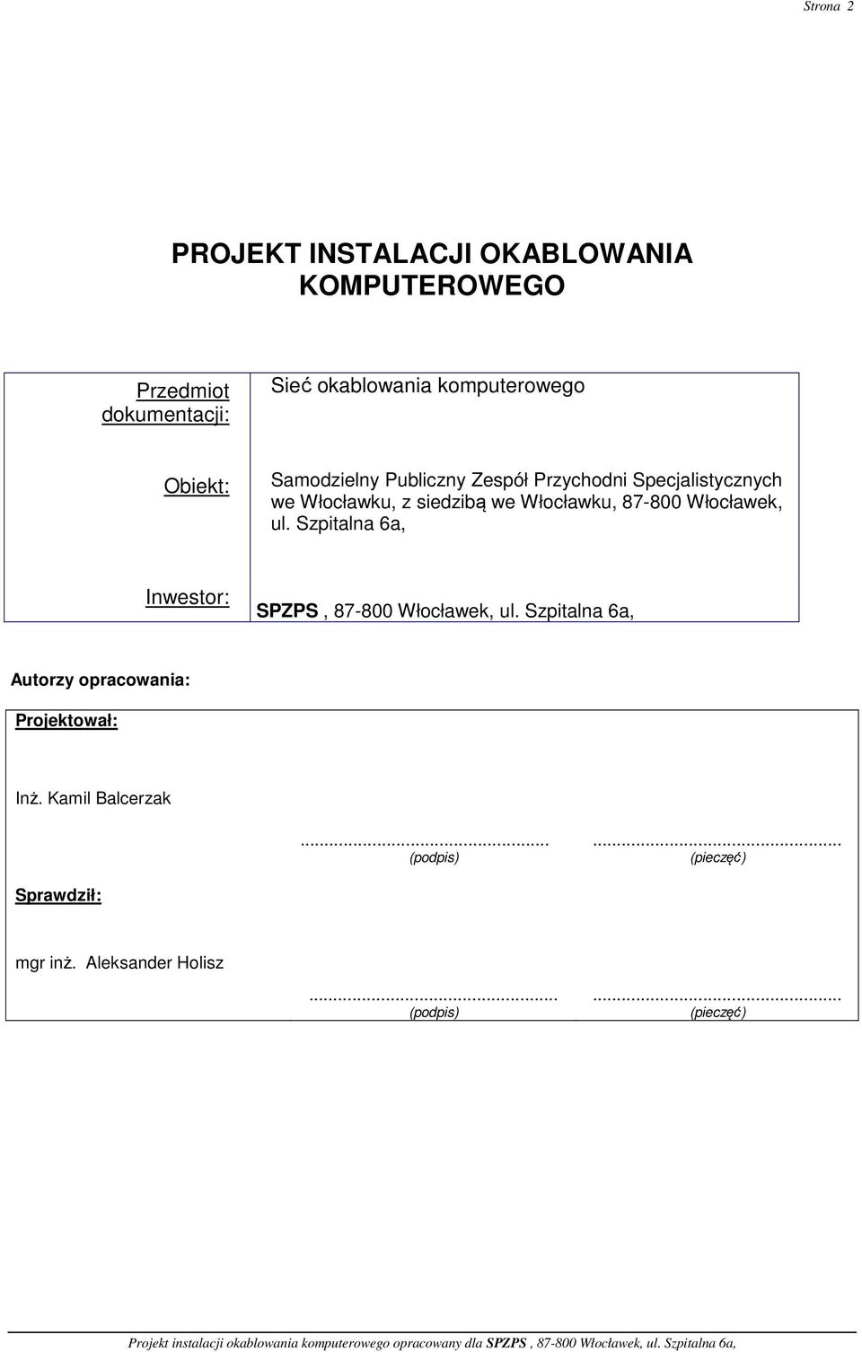 Włocławek, ul. Szpitalna 6a, Inwestor: SPZPS, 87-800 Włocławek, ul.
